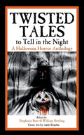 Cover Image for Twisted Tales to Tell in the Night: A Halloween Horror Anthology -- Stephanie Rose, Paperback