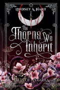Cover Image for The Thorns We Inherit -- Lindsey A. Hart, Paperback