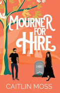 Cover Image for Mourner For Hire -- Caitlin Moss, Paperback