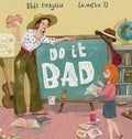 Cover Image for Do It Bad: A Growth Mindset Book for Kids Who Learn by Making Mistakes -- Didi Dragon, Hardcover