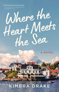 Cover Image for Where the Heart Meets the Sea -- Kimbra Drake, Paperback