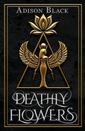 Cover Image for Deathly Flowers -- Adison Black, Paperback