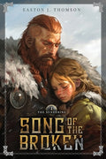 Cover Image for Song of the Broken: The Sundering -- Easton J. Thomson, Paperback