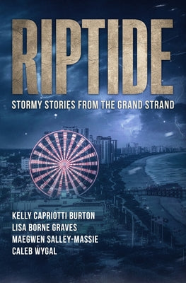Cover Image for Riptide: Stormy Stories from the Grand Strand -- Lisa Borne Graves, Paperback
