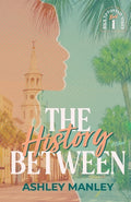 Cover Image for The History Between -- Ashley Manley, Paperback