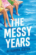 Cover Image for The Messy Years -- Alexandra Slater, Paperback