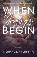 Cover Image for When Goodbyes Begin -- Marissa McFarland, Paperback