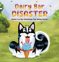 Cover Image for Dairy Bar Disaster: Book 2 in the Jonathan the Husky Series -- Bethany O'Brien, Hardcover