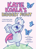 Cover Image for Katie Koala's Biggest Fight: A Little Koala's Fight Against a Big Illness -- Audrey Leishman, Hardcover